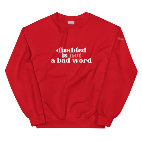 LOCAL PICKUP: Disabled Is Not a Bad Word Red Crewneck Sweater